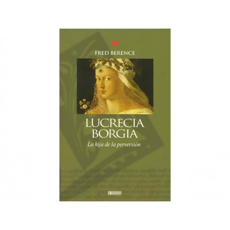 Lucrecia Borgia la Hija de la Perversión - Envío Gratuito