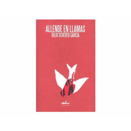 Allende en Llamas - Envío Gratuito