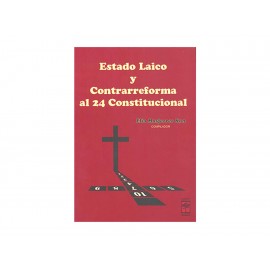 Estado Laico y Contrarreforma Al 24 Constitucional - Envío Gratuito