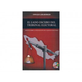 El Lado Oscuro del Tribunal Electoral - Envío Gratuito