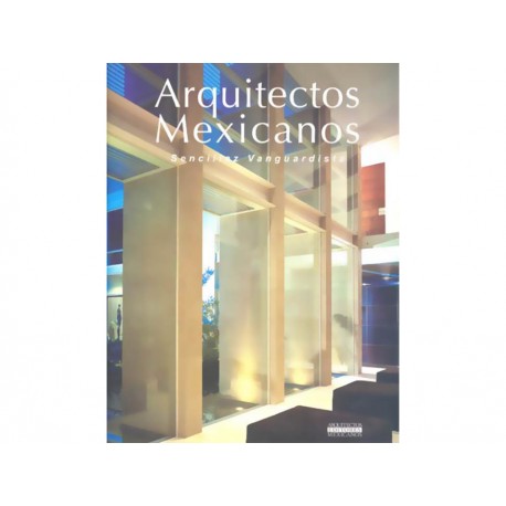 Arquitectos Mexicanos Sencillez Vanguardista - Envío Gratuito