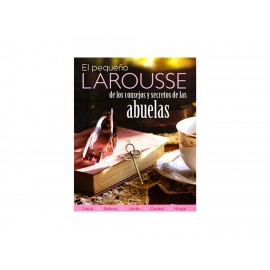 Pequeño Larousse De Los Consejos Y Secretos De Las Abuelas - Envío Gratuito