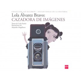 Lola Alvarez Bravo Cazadora de Imagenes - Envío Gratuito