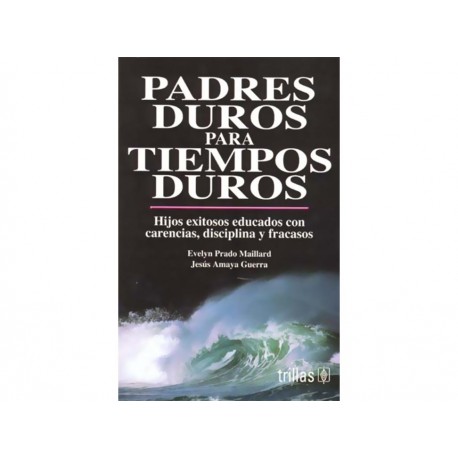 Padres Duros para Tiempos Duros - Envío Gratuito