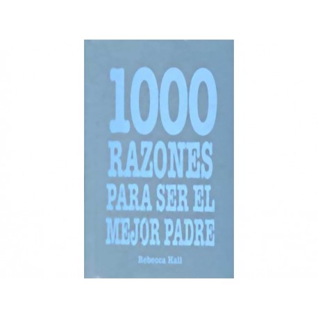 1000 Razones para Ser el Mejor Padre - Envío Gratuito