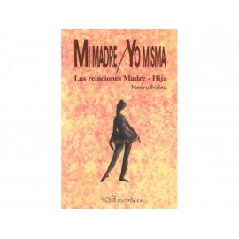 Mi Madre Yo Misma las Relaciones Madre Hija - Envío Gratuito