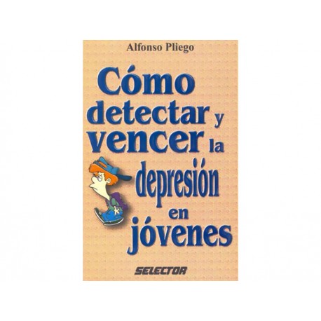 Cómo Detectar y Vencer la Depresión en Jóvenes - Envío Gratuito